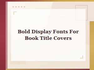 Bold Display Fonts for Stunning Book Title Covers