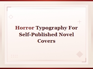Best Horror Fonts for Self-Published Novel Cover Typography
